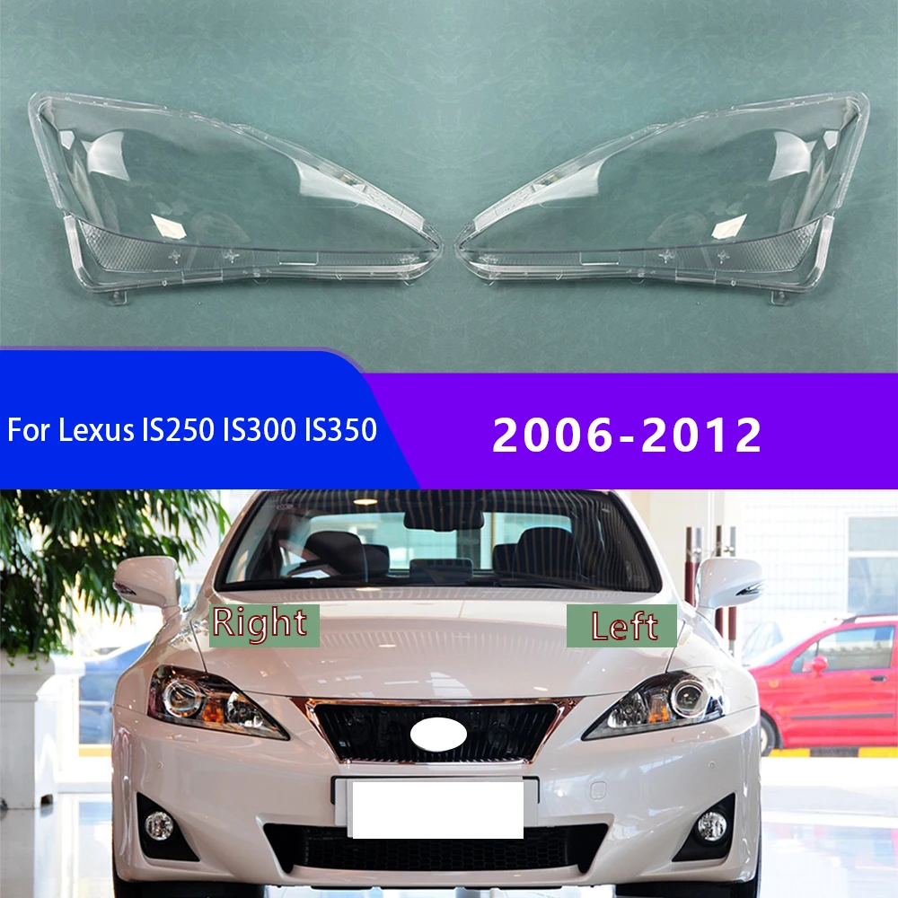 For Lexus IS250 IS300 IS350 2006-2012 Car Headlight Headlamp Clear Lens Auto Shell Cover