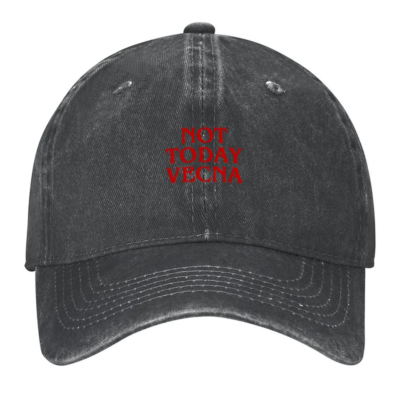 

Not today Vecna Baseball Cap New In Hat Luxury Hat summer hat New Caps Women Men's