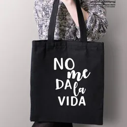 No Me Da La Vida Spanish Language Shopping Bag Canvas Bags Shopper Security Night Jute Bag Foldable Bag Reusable Shopper Canvas