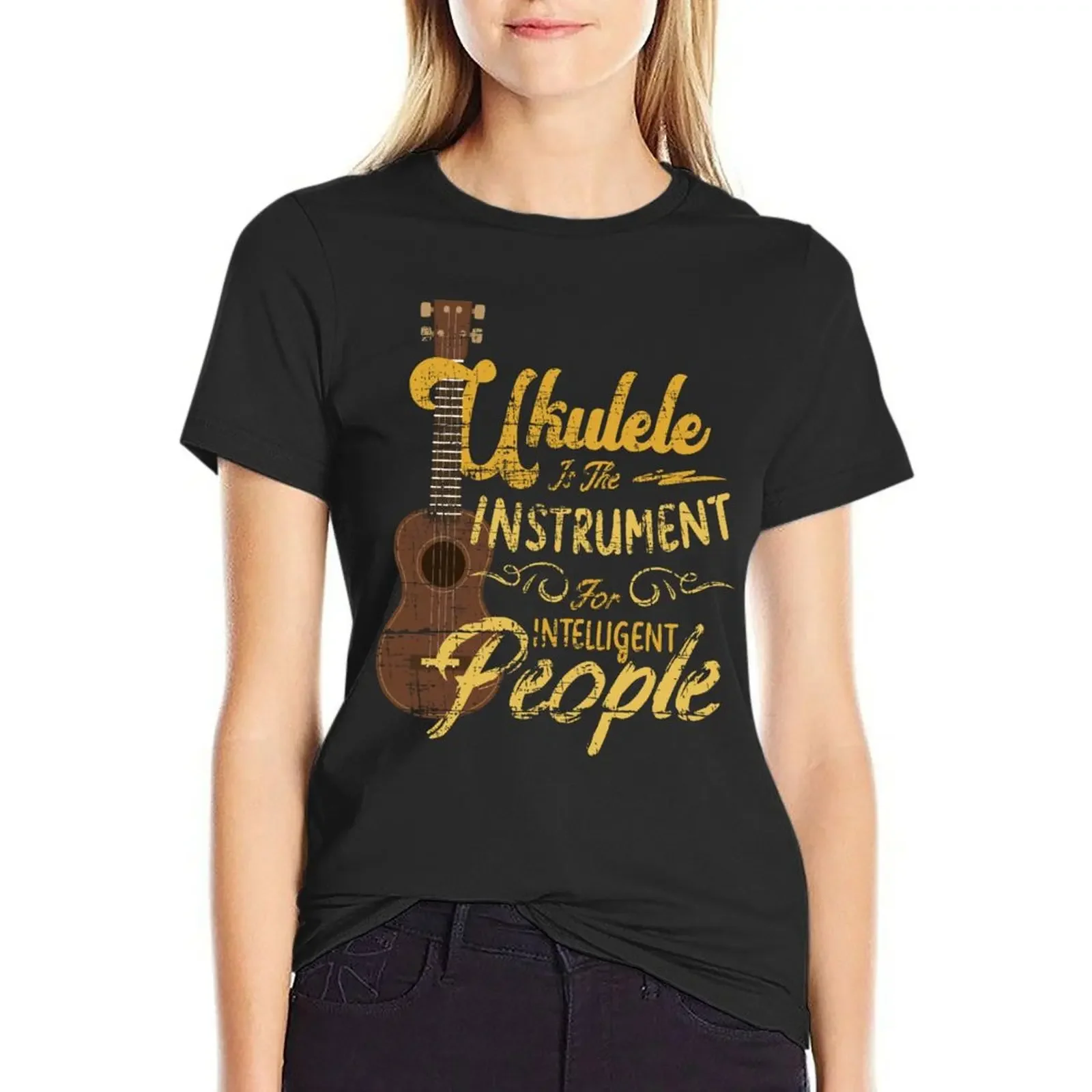 Ukulele is The Instrument for Intelligent People T-Shirt summer top Blouse summer clothes tshirts for Women