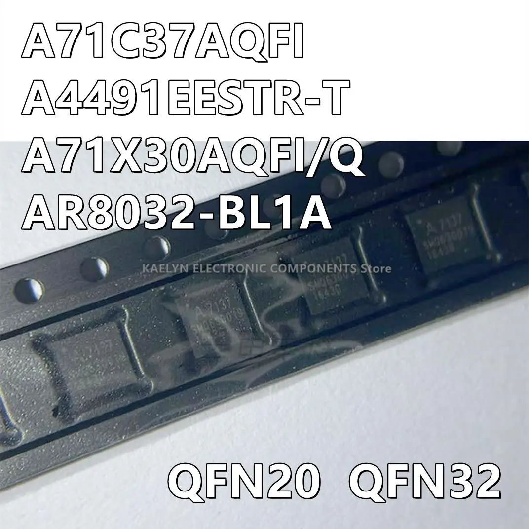 10Pcs/lot A7137 A71C37AQFI A4491EESTR-T  A4491 A71X30 A71X30AQFI/Q  A7130 AR8032 AR8032-BL1A 8032-BL1A QFN20/30