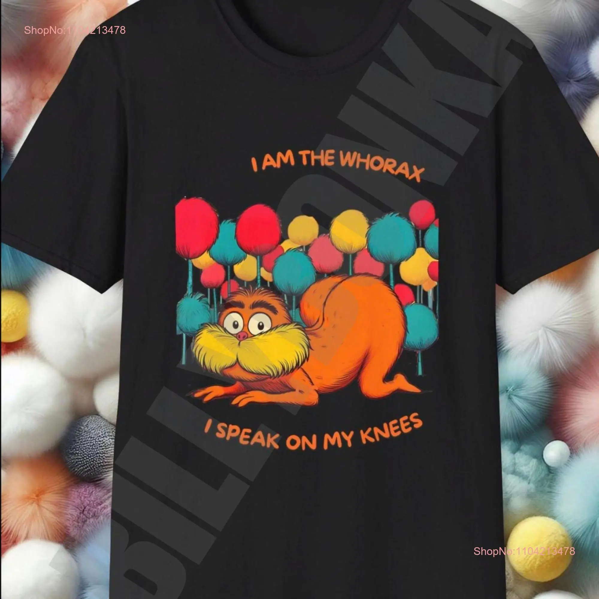 Whorax Lorax Parody Version 2 Funny Gag GifT T Shirt Double Cheeked up Thick long or short sleeves