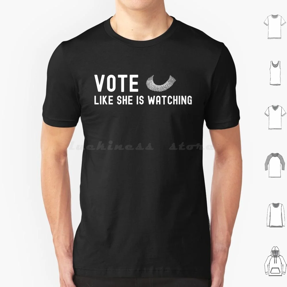 Vote Like She Is Watching T Shirt Big Size 100% Cotton Ruth Sent Me Justice Ruth Bader Ginsburg Ruth Bader Ginsburg Ruth