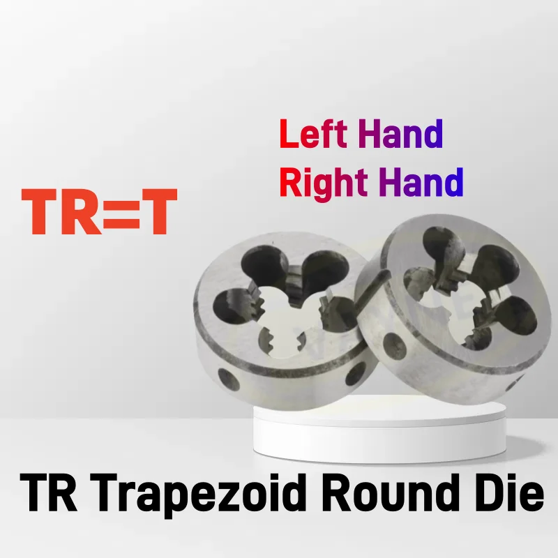 1PCS Non-Adjustable Left Right Hand Trapezoid T Round Die TR 6 7 8 9 10 14 16 18 20 22 24 28 30 32  Screw Threading Round Dies