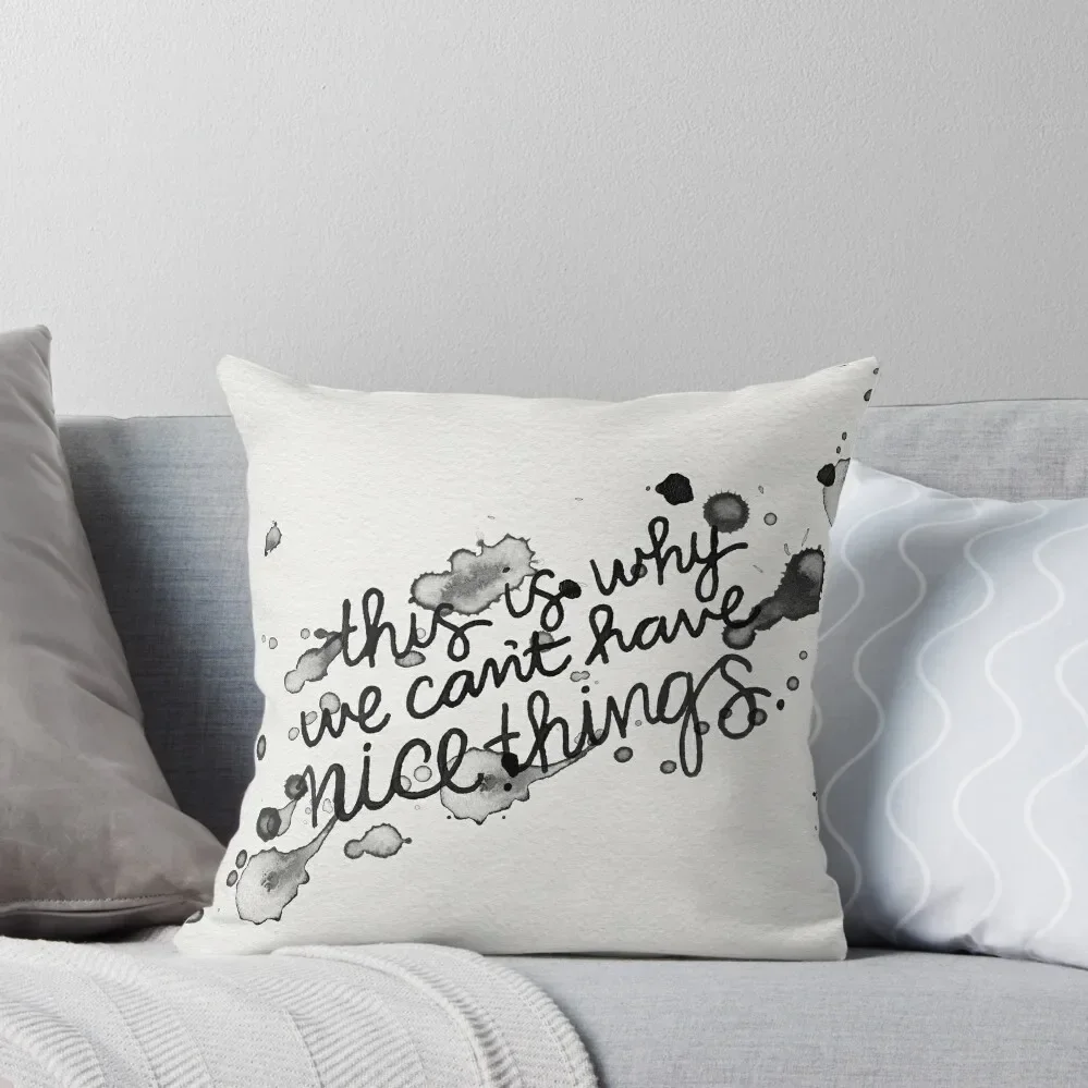

This Is Why We Can't Have Nice Things Throw Pillow pillowcases for sofa cushions Couch Pillows Pillow Case Christmas pillow
