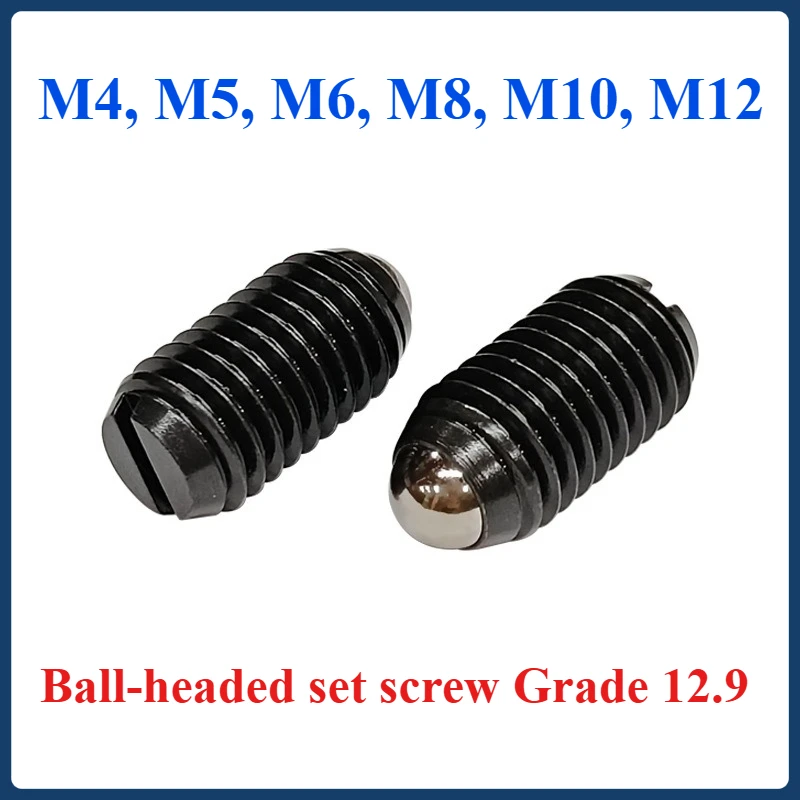 

Grade 12.9 Ball-headed set screw M4, M5, M6, M8, M10, M12