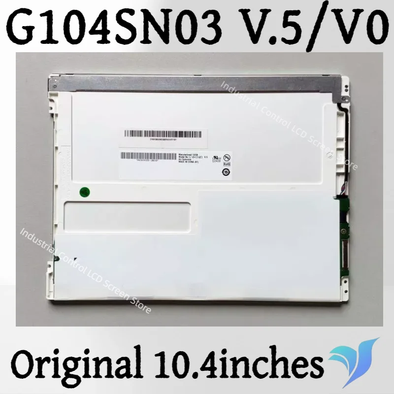 

G104SN03 V.5 G104SN03 V.0 G104SN03 V.1 Original 10.4-inch LCD screen 100% rapid testing