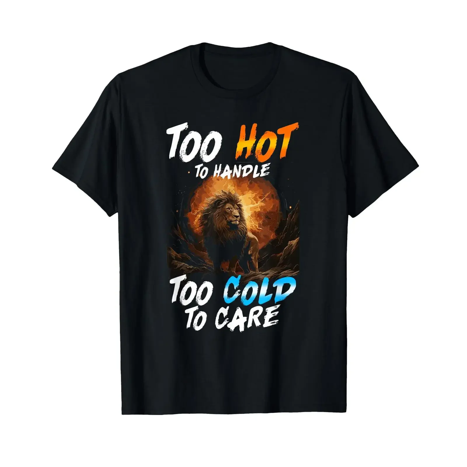 Too Hot to Handle Cold Care T Shirt vintage Washed Slightly Unisex designer clothes Breathable Comfortable homme