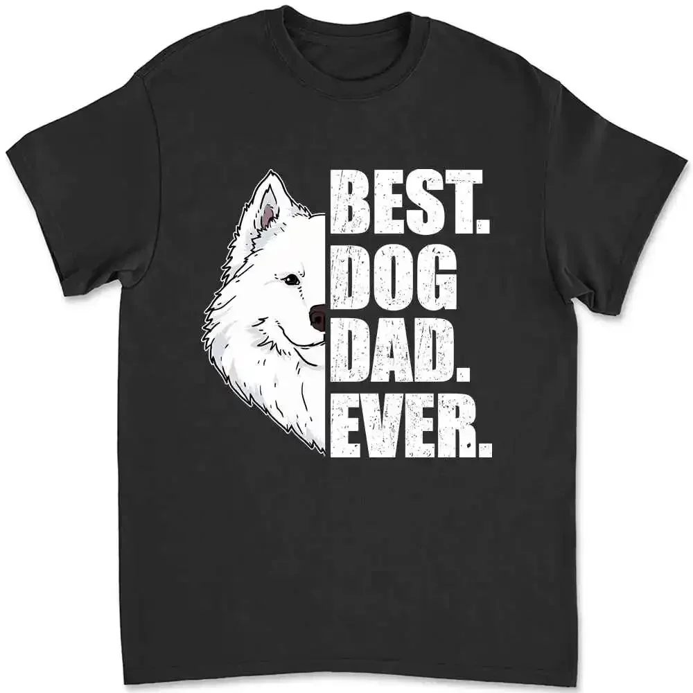 

Best Dog Dad Ever Samoyed Lover Pet T Shirt HYAD