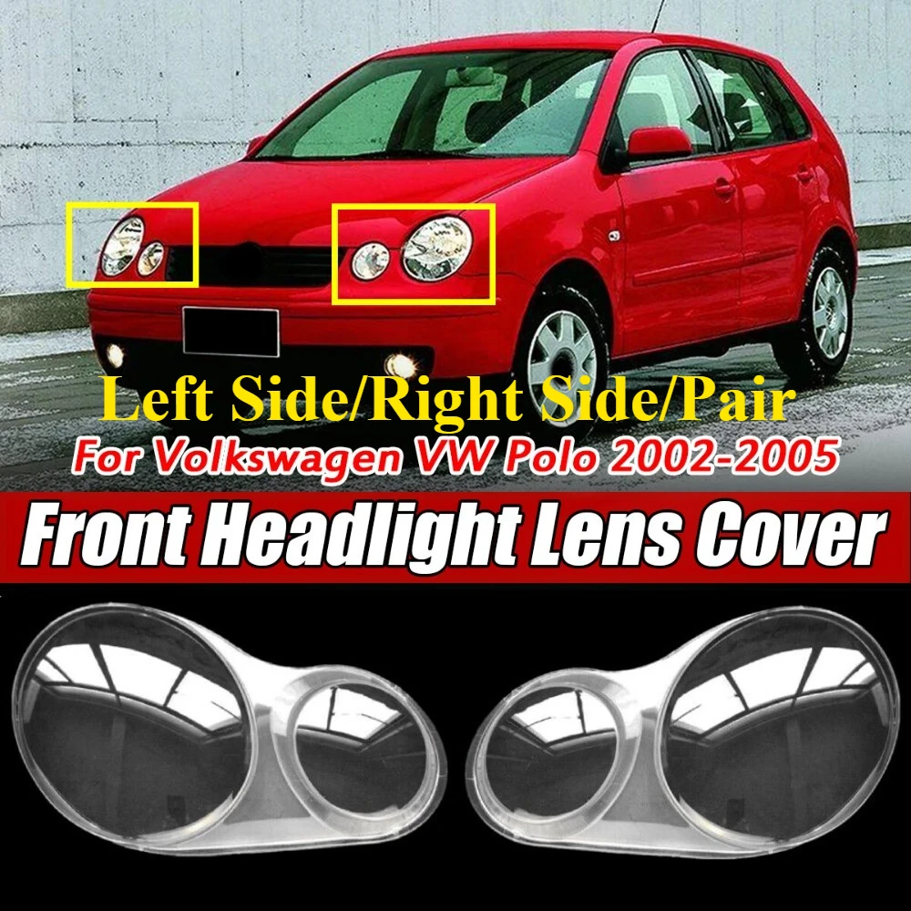 L/R Side Front Headlamp Shell Transparent Lampshade Lamp Shade Lens For VW Polo 9N 2002 2003 2004 2005 Headlight Cover