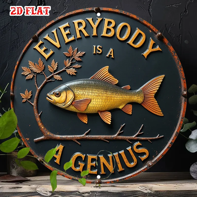 Emboss Style Fishing Theme Metal Sign 2D Flat 20x20cm Everybody Is A Genius Fish And Tree Pattern Round Iron Plaque Cabin Fishin