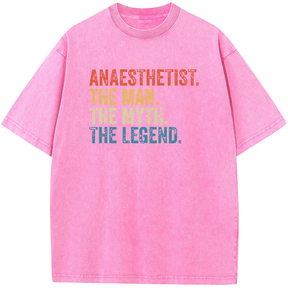 Anaesthetist The Man The Myth The Legend Anesthesiologist Essential T-Shirt 230g Cotton O-Neck Retro Vintgae Washed T-Shirt