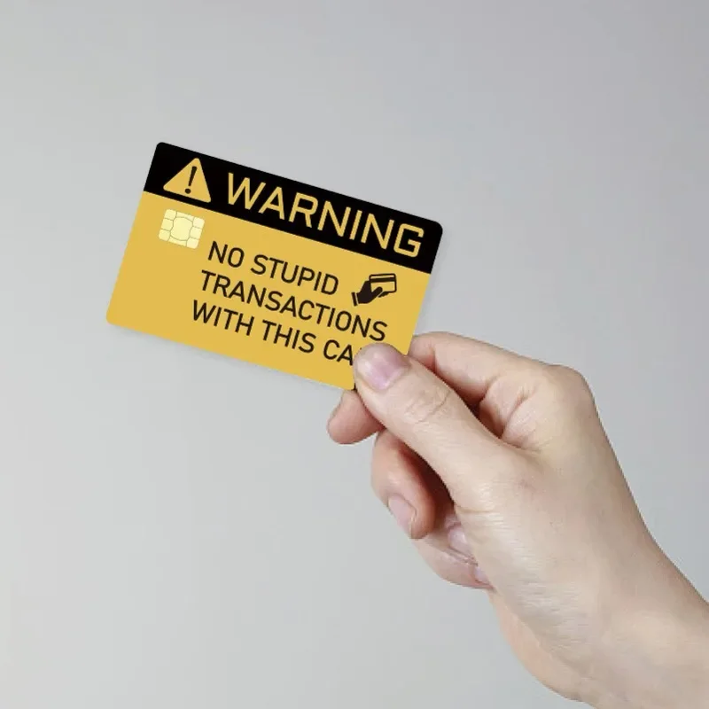 Bank Card Warning Credit Card Sticker No Stupid Transaction with This Card Waterproof Rectangular Adhesive Protective Cover