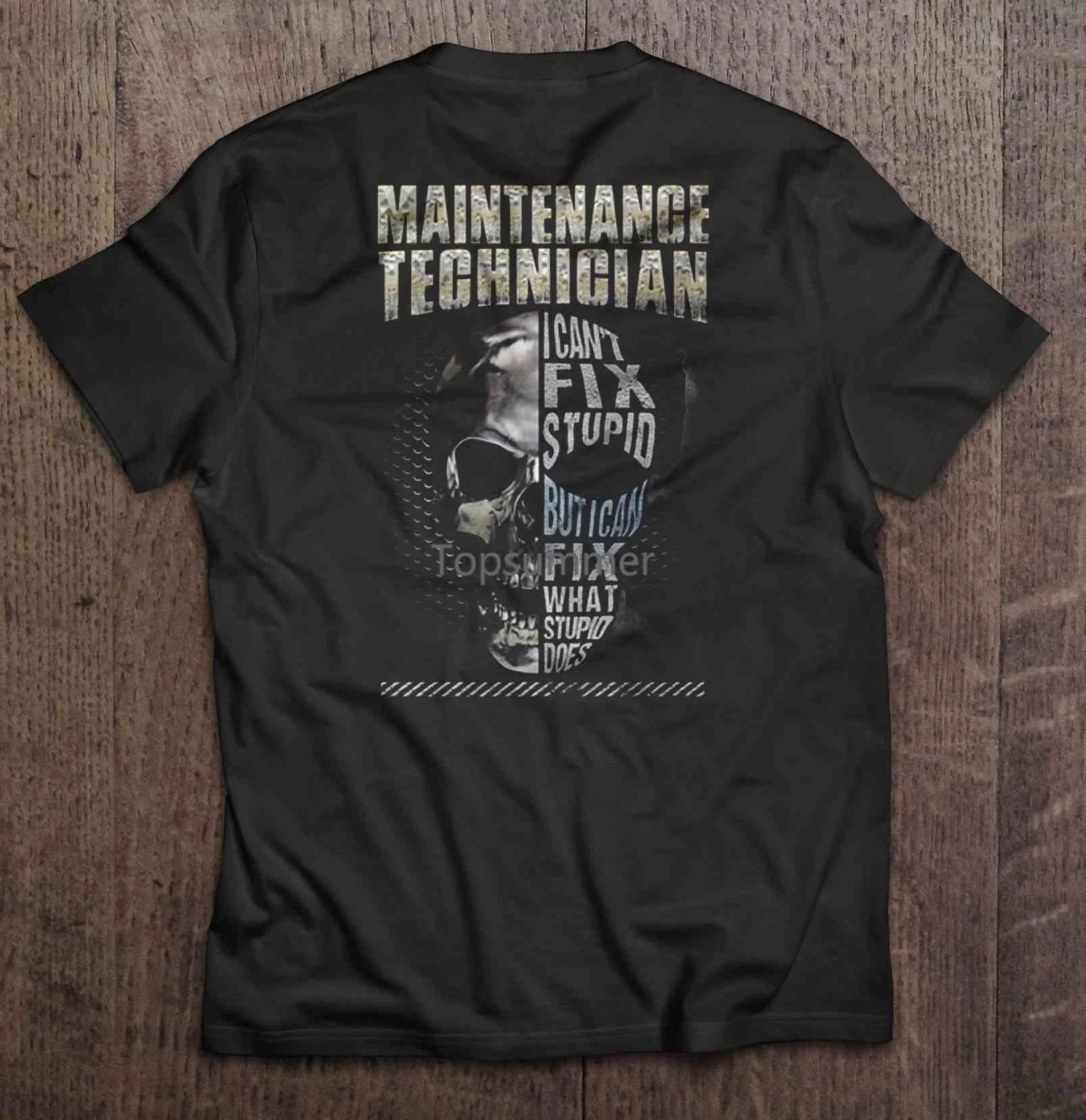 

Men Funny T Shirt Fashion Tshirt Maintenange Technician I Can'T Fix Stupid But I Can Fix What Stupid Does Women T-Shirt