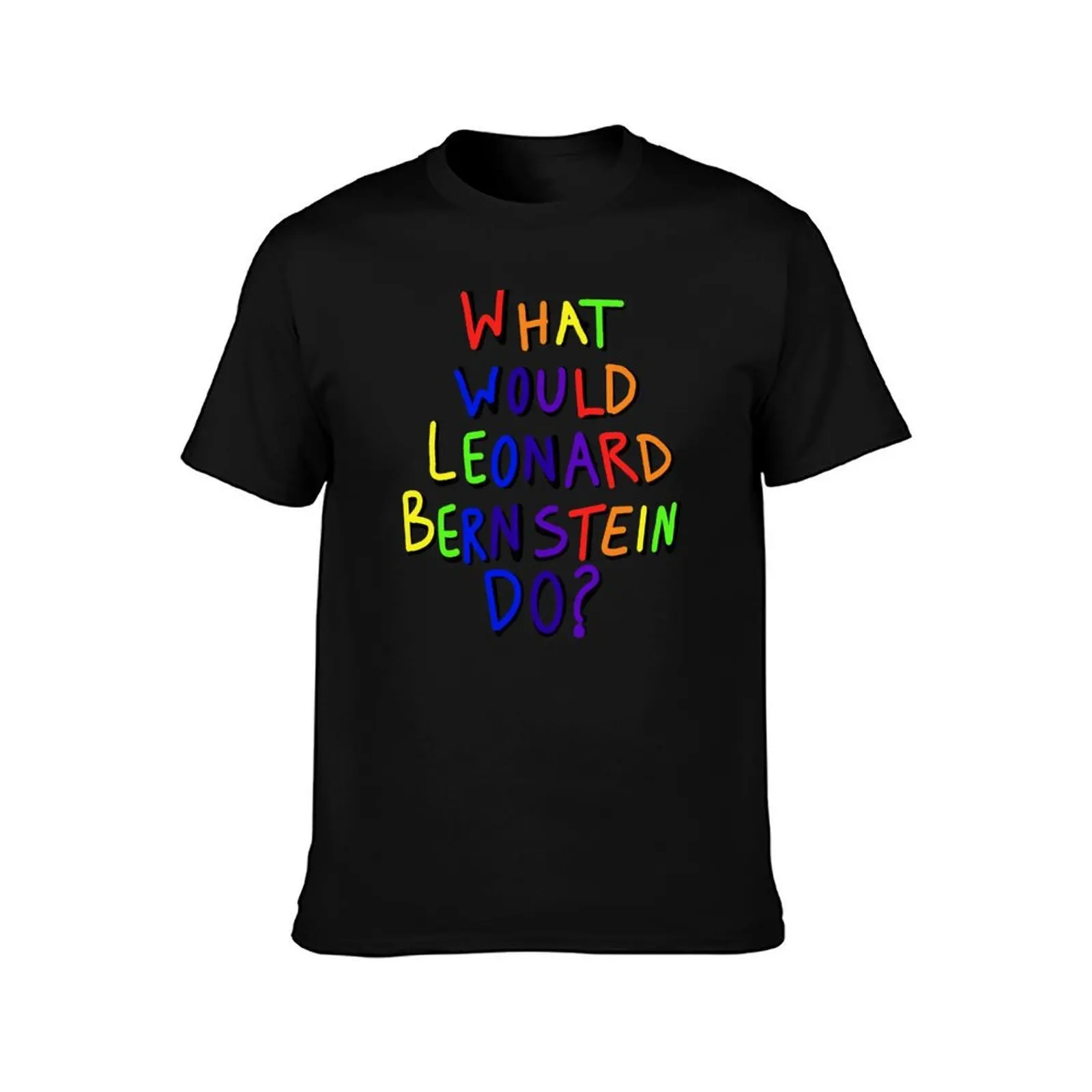 What Would Leonard Bernstein Do? T-Shirt Functional Casual Short Sleeve Tee T-Shirt