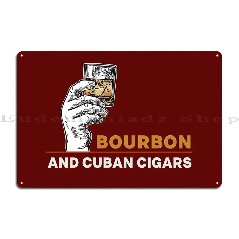 Bourbon And Cuban Cigars The Ultimate Vintage Man Metal Sign Garage Custom Home Design Designer Tin Sign Poster