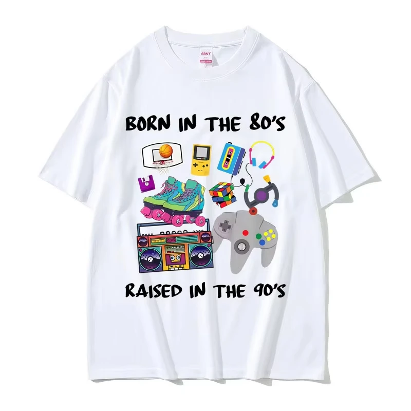 Born in The 80's Raised in The 90's Funny Meme T-shirts Men Women Casual Cotton Vintage T Shirts Male 90s Oversized Short Sleeve
