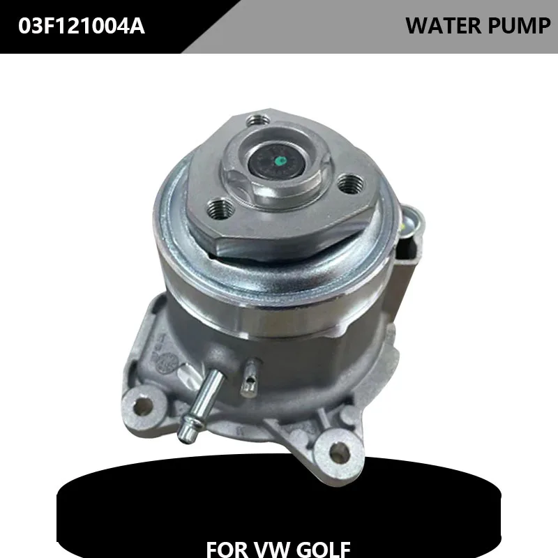 03F121004A  Auto Parts Water Pump For VW Golf Variant 4 Motion 2010 to 2014 Coolant System 03F121004D 03F121004B 03F121004E