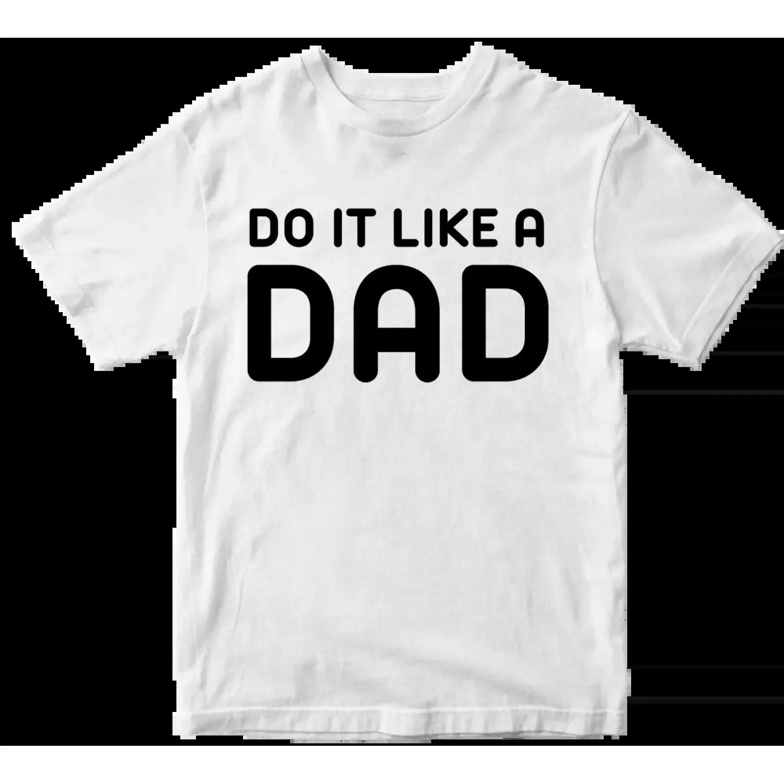 T Shirt Do It Like A Dad Vatertag Supervater Kinder Liebe Geburtstagsgeschenke vintage Washed designer clothes