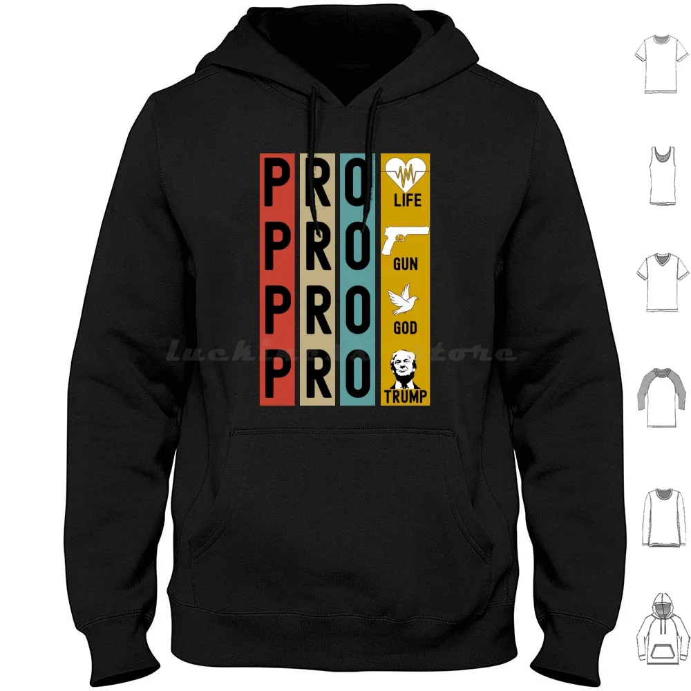 Pro Life Pro Gun Pro God Pro Trump Hoodies Long Sleeve Pro Life Pro Gun Pro God Pro Trump Pro Life Pro Gun Pro God Pro