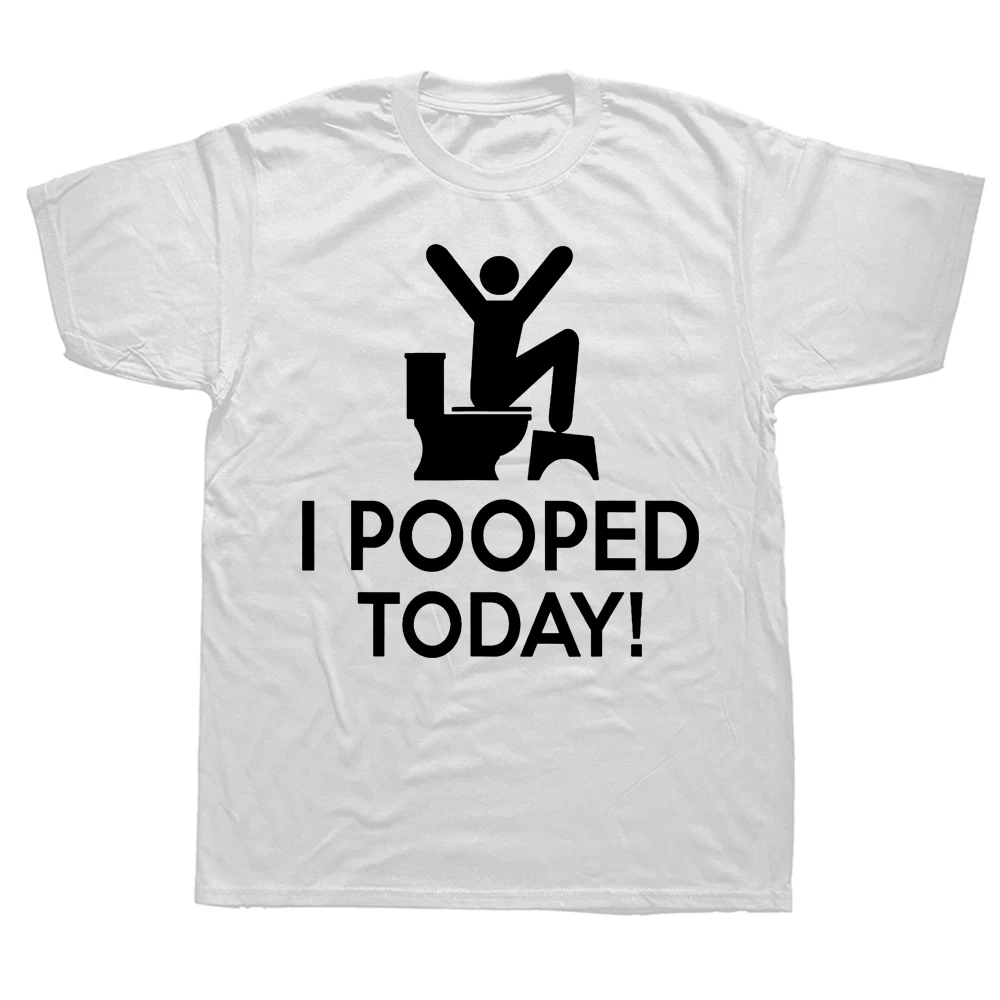 Funny I Pooped Today Humor T Shirts Tee Tops Round Neck Short-Sleeve Fashion Tshirt Clothing Casual Basic T-shirts