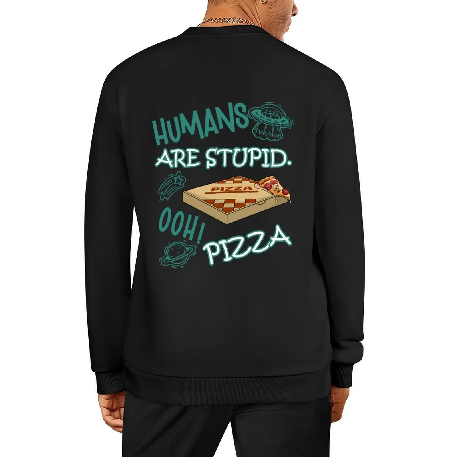 

FUNNY RESIDENT ALIEN HUMANS ARE STUPID. OOH! PIZZA Pullover blouse mens clothing anime clothing new in hoodies & sweat-shirt