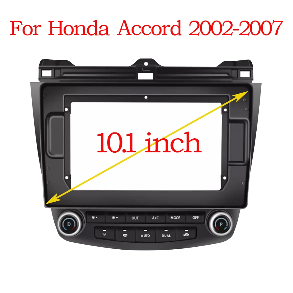 

10.1 inch Car DVD Frame Audio Dash Trim Kits Facia Panel Radio Player screen Frame 2 Din For 2004-2007 HONDA ACCORD 7TH