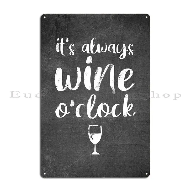 It Is Always Wine O Clock Metal Sign Rusty Painting Wall Decor Design Club Tin Sign Poster