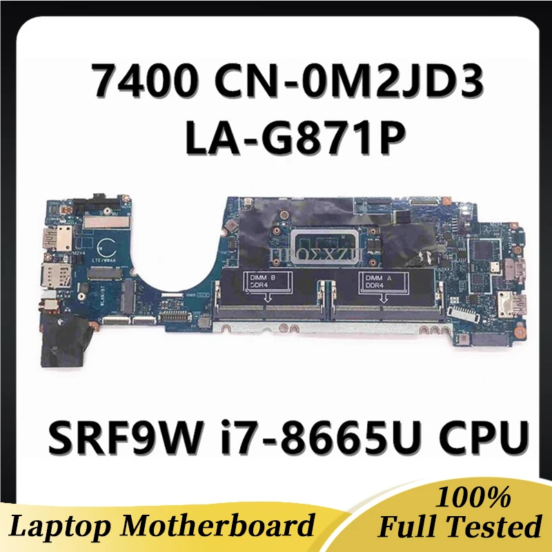 M2JD3 0M2JD3 CN-0M2JD3 Mainboard FOR Dell Latitude 7400 Laptop Motherboard With SRF9W i7-8665U CPU LA-G871P DDR4 100% Full Test