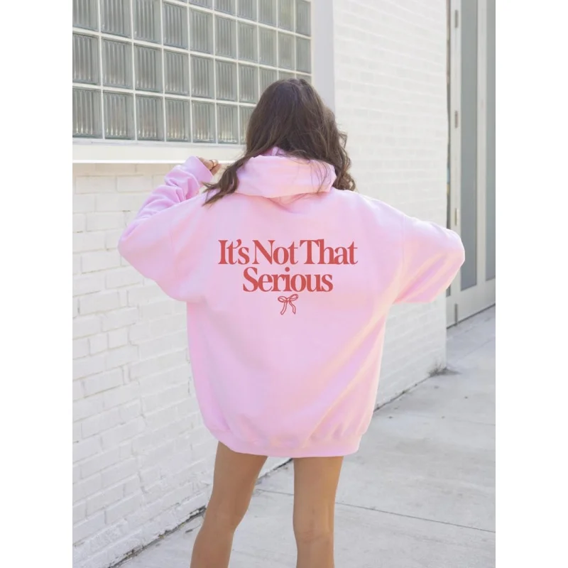 

It's Not That Serious Hoodie Trendy Hoody Gift for Her Aesthetic Sweatshirt Long Sleeved Fashion Sweater Unisex Cozy Outfit