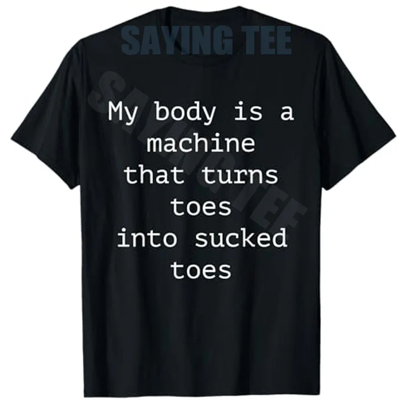 Mein Körper ist eine Maschine, die Zehen in saugende Zehen verwandelt. Humor-T-Shirt, Y2k-T-Shirt mit sarkastischem Witz und Spruch, personalisierte Sarkasmus-Kleidung