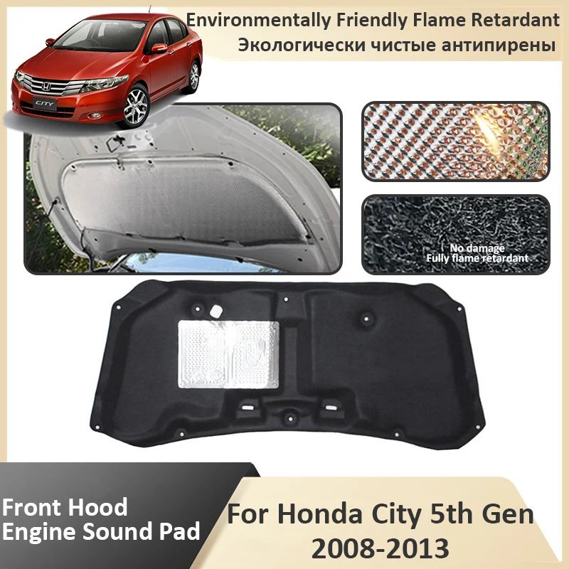 

Передний капот двигателя для Honda City GM2 3 5-го поколения 2008 2009 2010 2011 2012 2013, огнестойкий звукоизоляционный коврик, аксессуары
