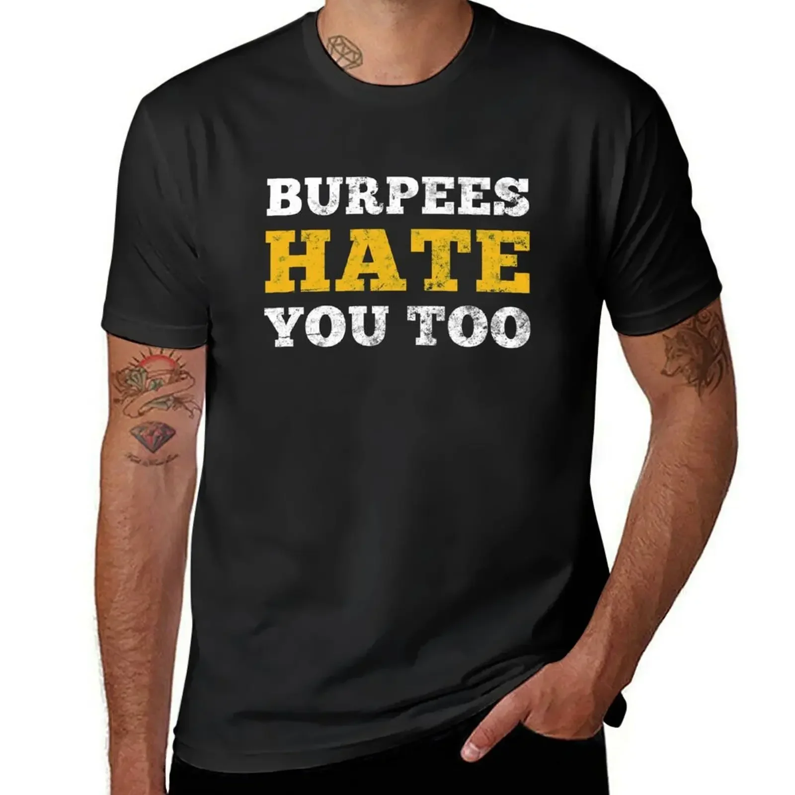 Burpees Hate You Too T-Shirt sweat animal prinfor boys oversized t shirt men