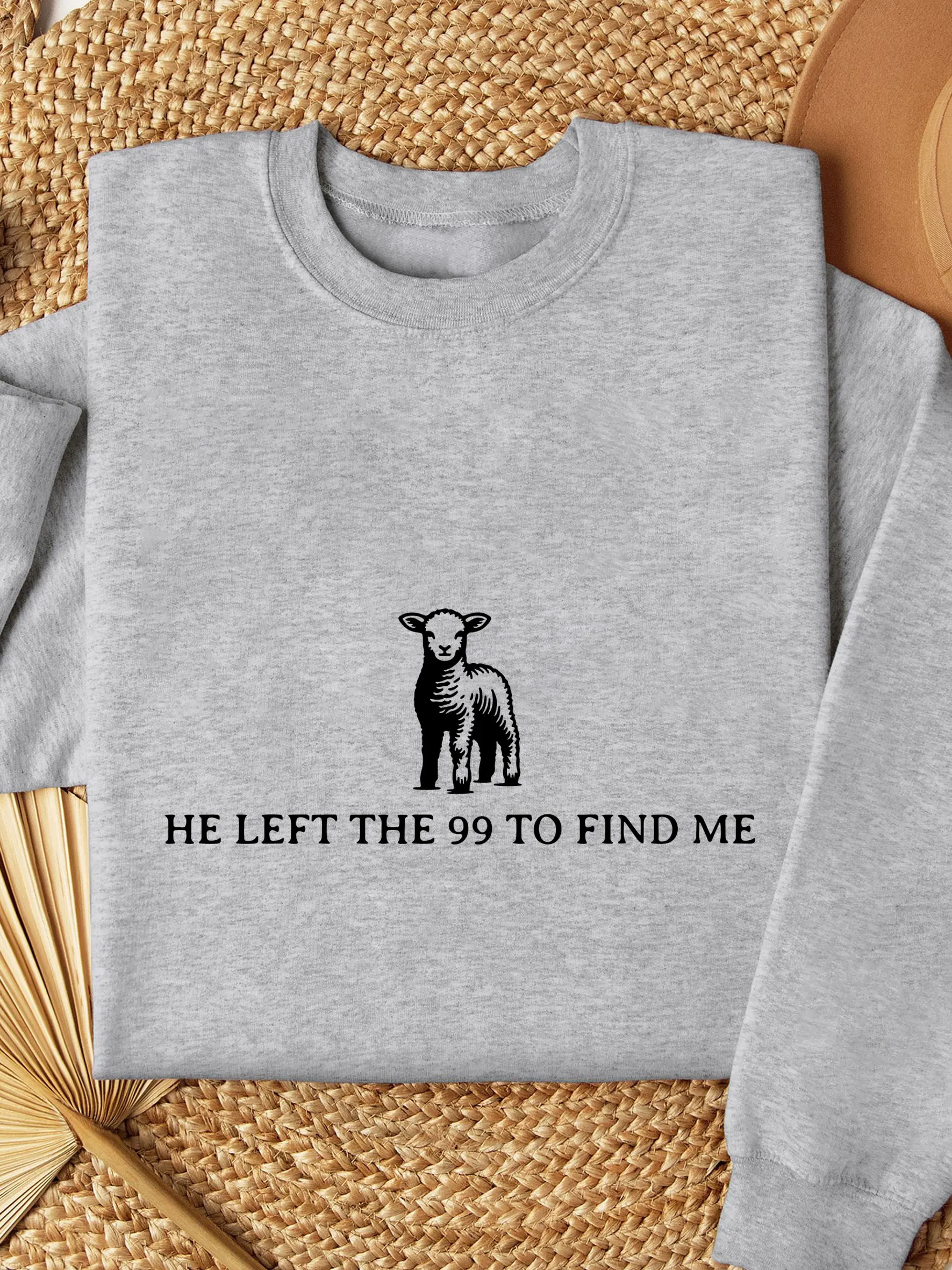 He Left The 99 To Find Me Christian Sweatshirt Thermal Lined Jesus Sweatshirt Religious Sweatshirt Faith Shirt