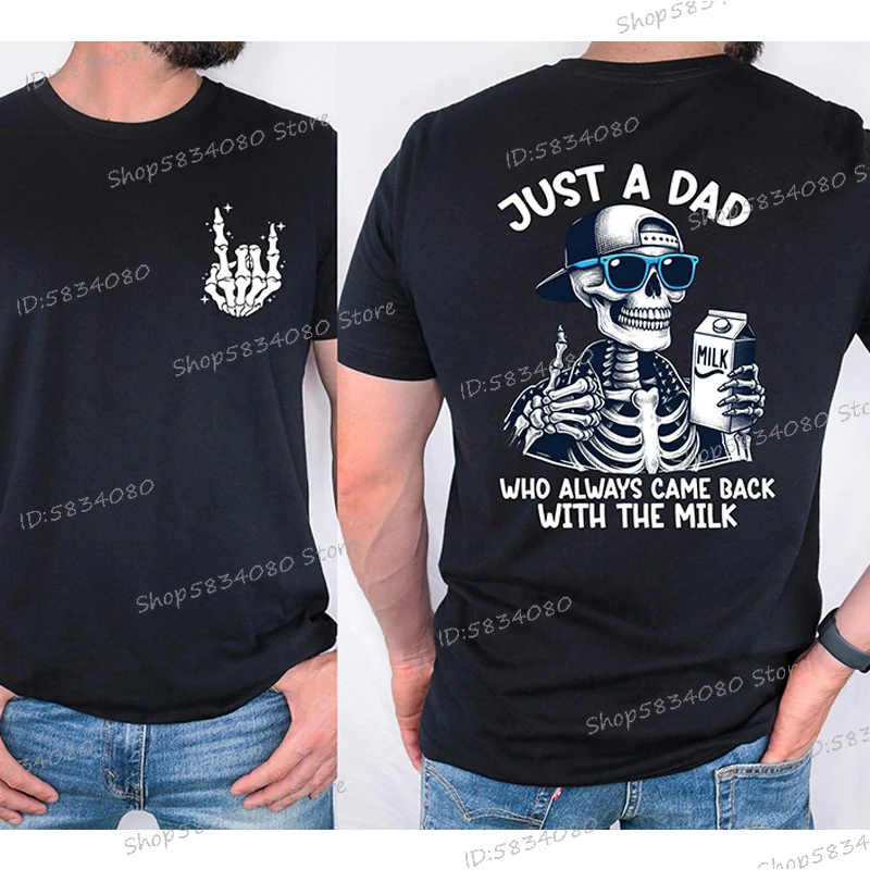 Funny Skeleton Dad Shirt Just A Dad Who Always ... Print Vintage T Shirts Perfect Gift for Father’s Day New Design Men Clothes