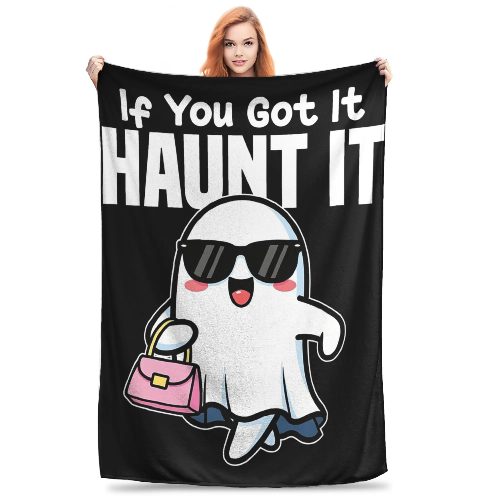 

IF YOU GOT IT, HAUNT IT - GHOST HALLOWEEN Blankets Flannel Sofa Throw Blanket for Home Bedroom Office Throws Bedspread Quilt