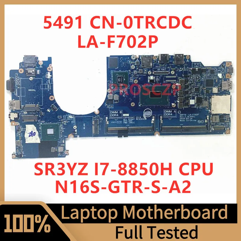 CN-0TRCDC 0TRCDC TRCDC For Dell 5491 Laptop Motherboard DDP70 LA-F702P With SR3YZ I7-8850H CPU N16S-GTR-S-A2 100% Working Well