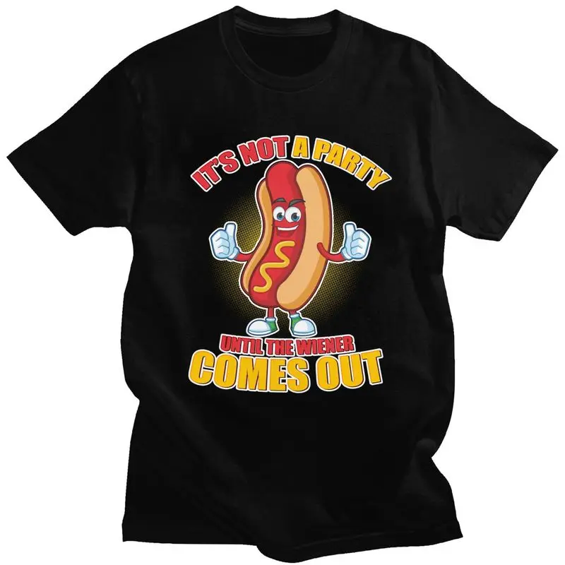 It's Not A Party Until The Wiener Comes Out T Shirt Unisex Short-Sleeve T-shirts Streetwear Casual Graphic Tee Slim Fit Clothing