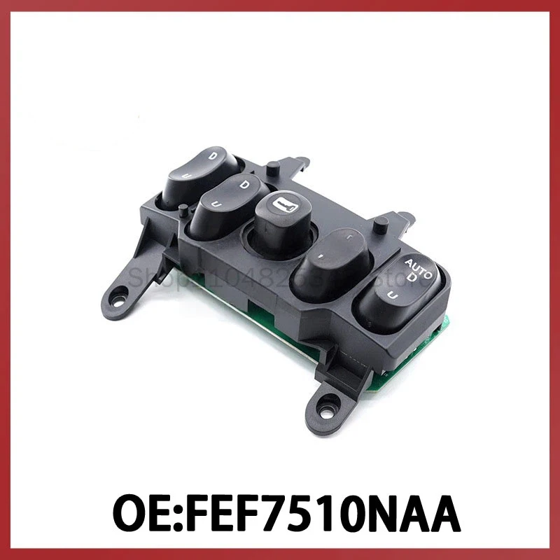 

FEF7510NAA — подходит для автомобильных стеклоподъемников Ford, переключатель управления стеклоподъемниками, главный переключатель регулировки электростеклоподъемников.