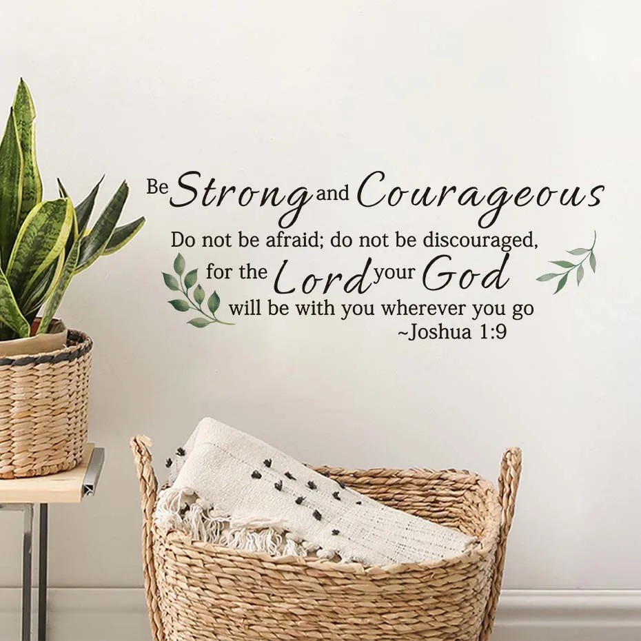 Be Strong and Courageous do not be Afraid for The Lord Your god Will be with You Wherever You go Wall Vinyl Sticker Décor Decal