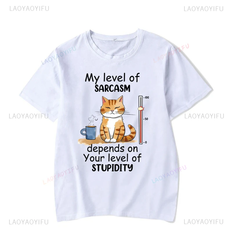 Funny Graphic My Level of Sarcasm Depends on Your Level of Stupidity Tshirt Humor Cartoon Cat Fashion Harajuku Style Man T-shirt