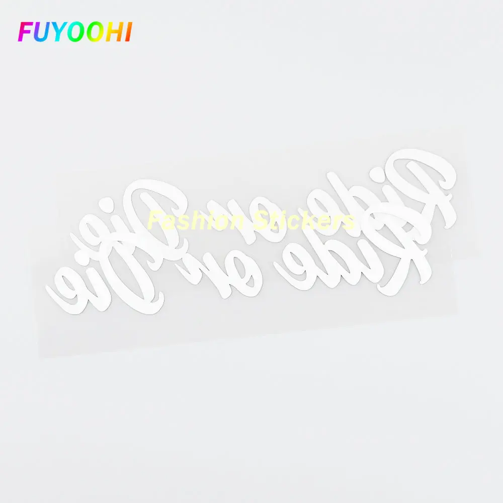 FUYOOHI Stickers Ride or Die Fashion Vinyl Motorcycle Car Stickers and Decals Black/white The Whole Body Glue Sticker