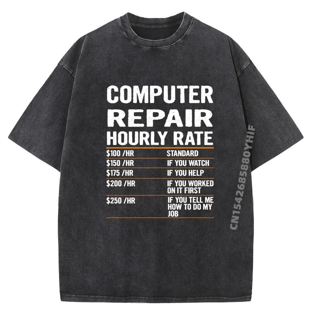 

Computer Repair Hourly Rate Outfit For Computer Mechanic Graphic Tees Men's Shirt Luxury Design Washed T-Shirt