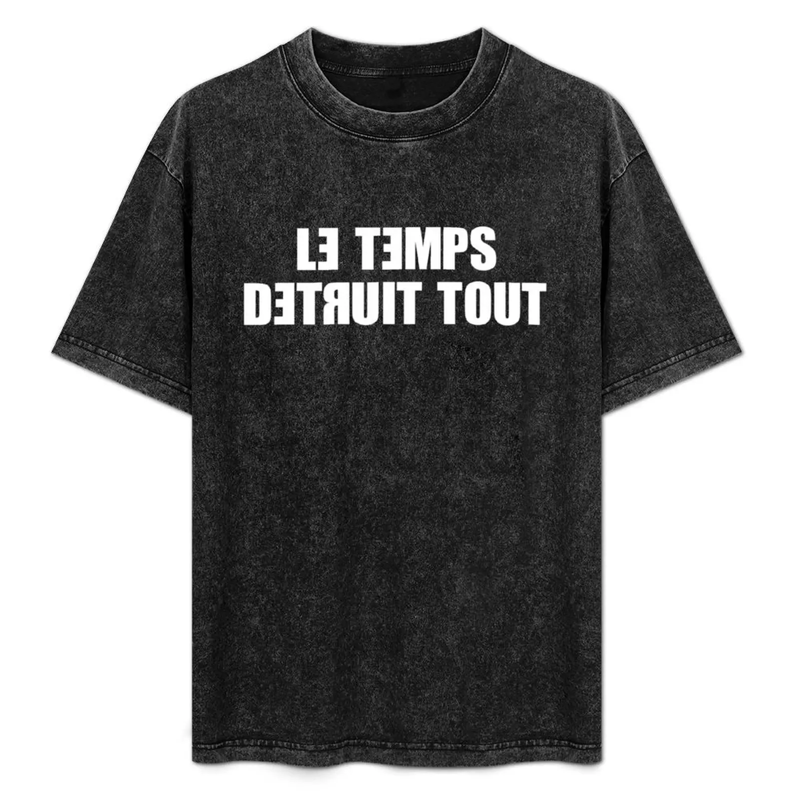 

Le Temps Destruct Tout T-Shirt summer top summer shirt vintage graphic tee Men's cotton t-shirt