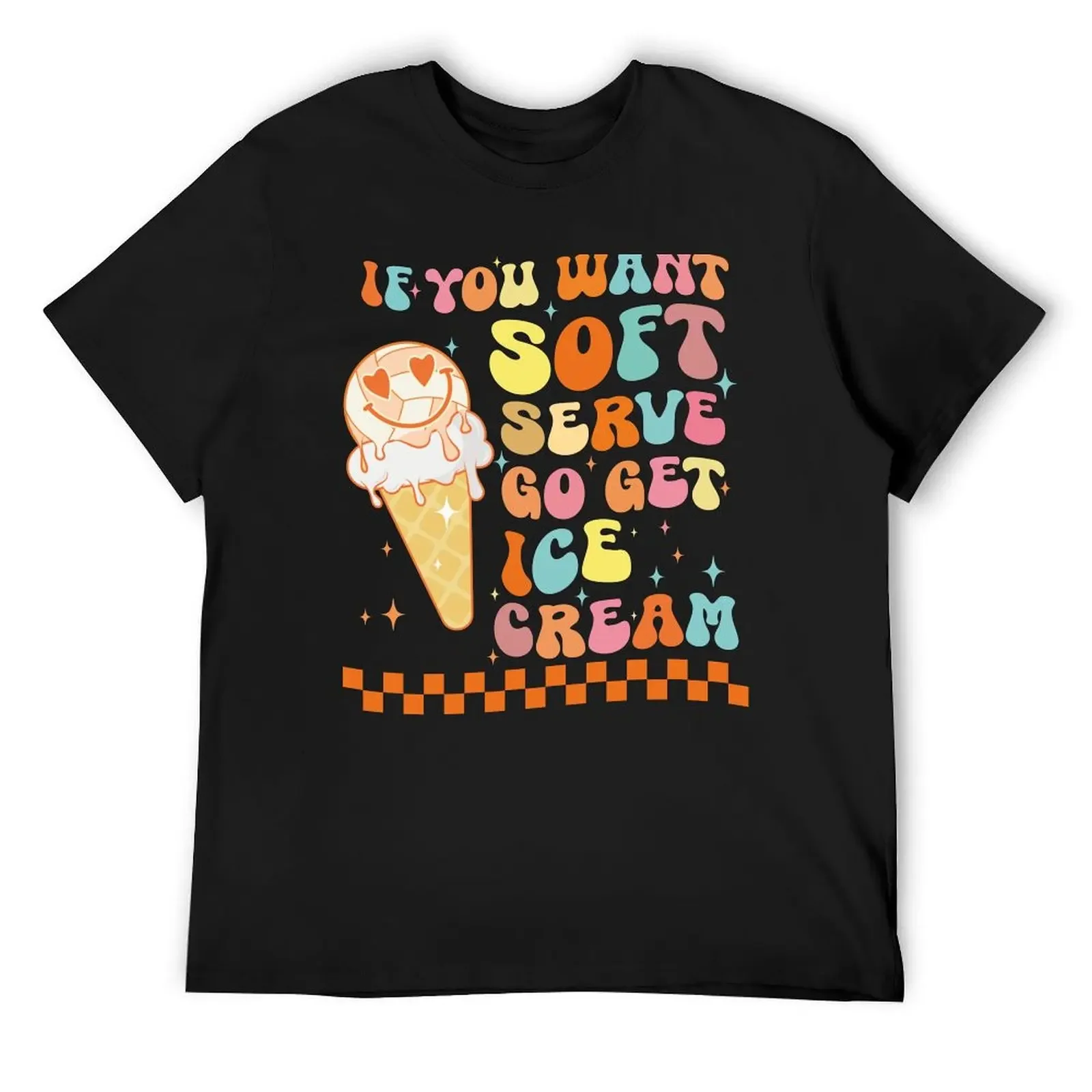 If You Want Soft Serve Go Get Ice Cream Funny volleyball T-Shirt graphic t shirts plus size clothes t shirt men 100℅ cotton