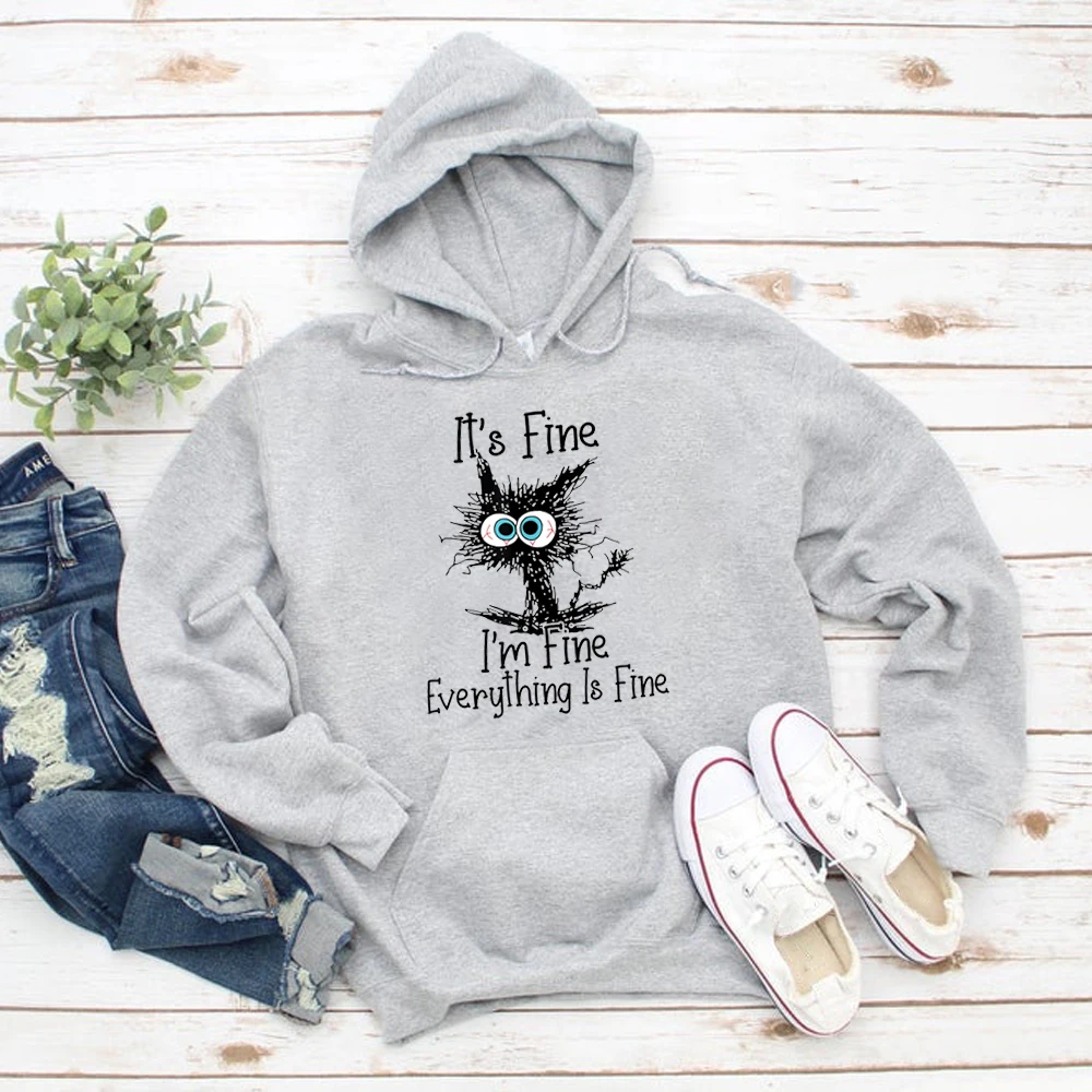 It's Fine I'm Fine Everything Is Fine Funny Cat Hoodie Sweatshirt