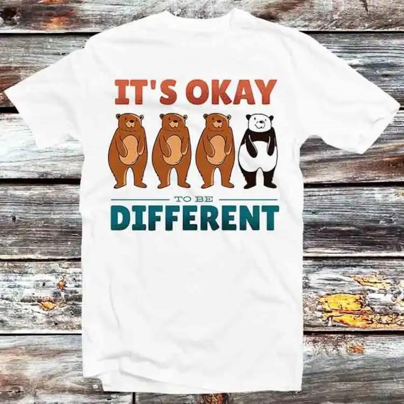 Its Okay To Be Different Unique Bear Panda T Shirt Vintage Retro Cool Gift Mens Womens Unisex Cartoon Anime Top Tee B802