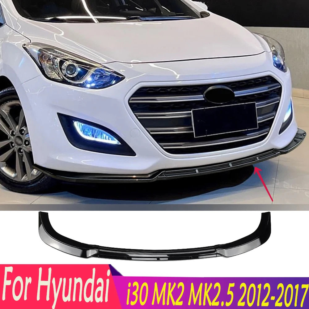 

3Pcs High Quality Front Bumper Lip For Hyundai i30 MK2 MK2.5 2012-2017 Spoiler Splitter Diffuser Tuning Wing Spoiler Body Kits