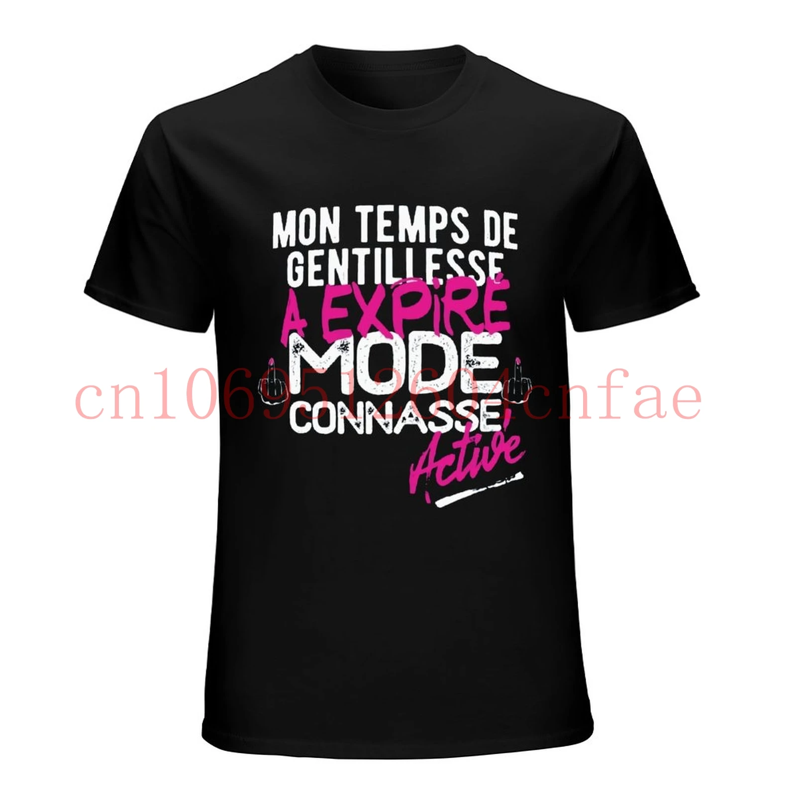 Men T Shirt  Mon Temps De Gentillesse A Expire Mode Connasse Active Women t-shirt