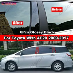 For Toyota Wish AE20 2009-2017 Glossy Black Window Door Column B C Pillar Post Mirror Effect Cover Trim Carbon Fiber PC Sticker